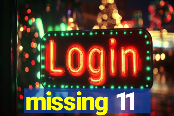 missing 11